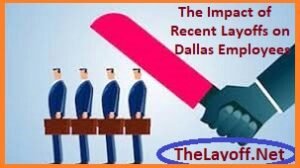 The Impact of Recent Layoffs on Dallas Employees